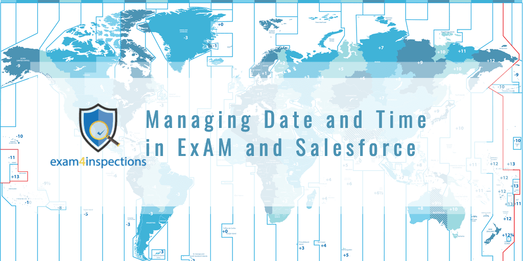 Managing Date and Time information in ExAM and Salesforce